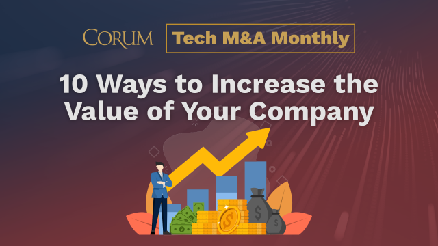 Tech M&A Monthly Webcast: 10 Ways to Increase the Value of Your Company
